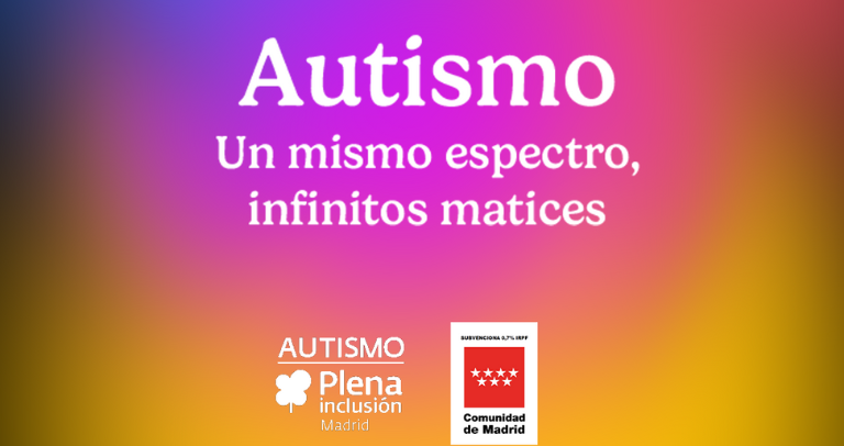 ‘Un mismo espectro, infinitos matices’: Plena Inclusión Madrid lanza una campaña de sensibilización por el Día Mundial de Concienciación sobre el Autismo